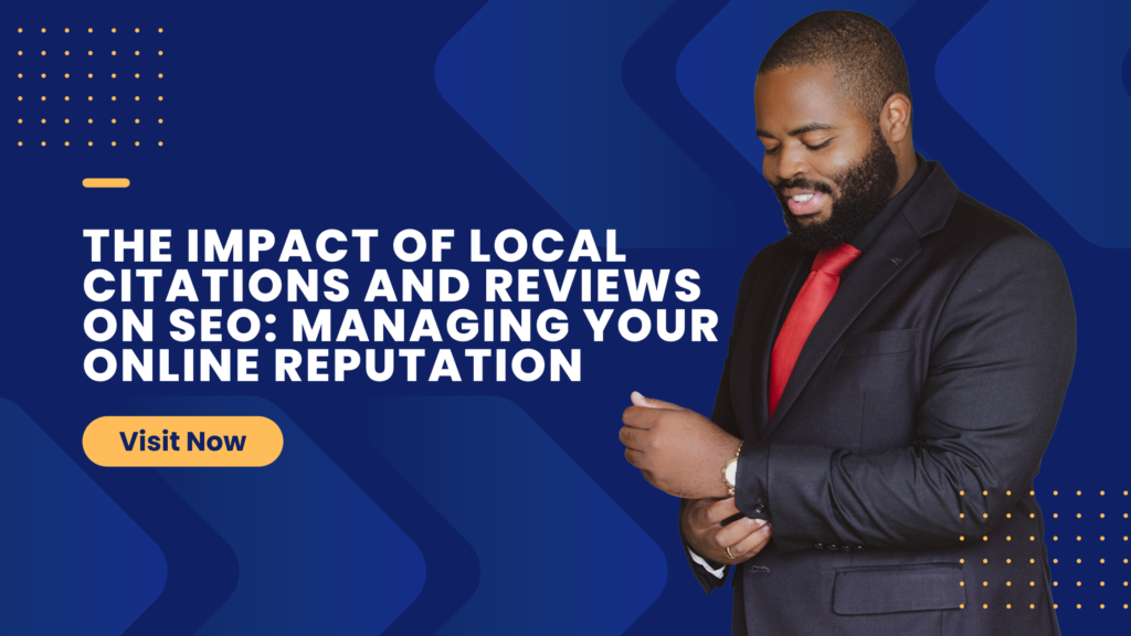 The Impact Of Local Citations And Reviews On SEO: Managing Your Online Reputation